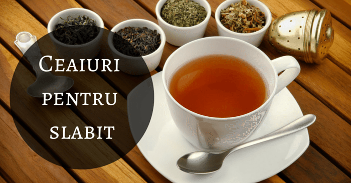 ceaiuri pentru slabit