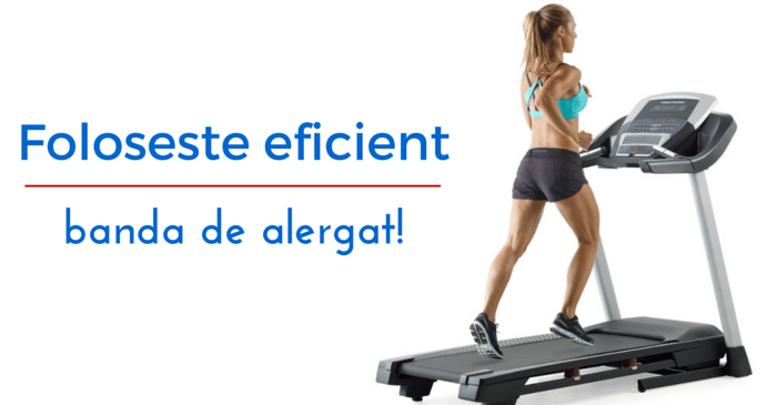 Cum sa folosesti eficient banda de alergat