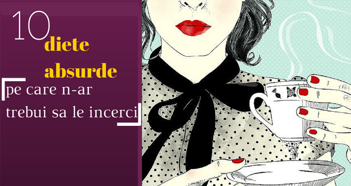 10 diete absurde pe care nu e cazul sa le incerci 1