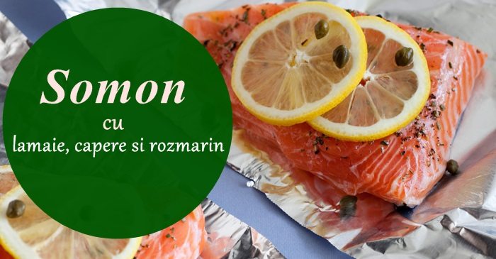 Somon cu lamaie, capere si rozmarin
