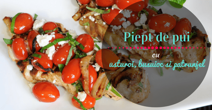 Piept de pui cu usturoi, busuioc si patrunjel