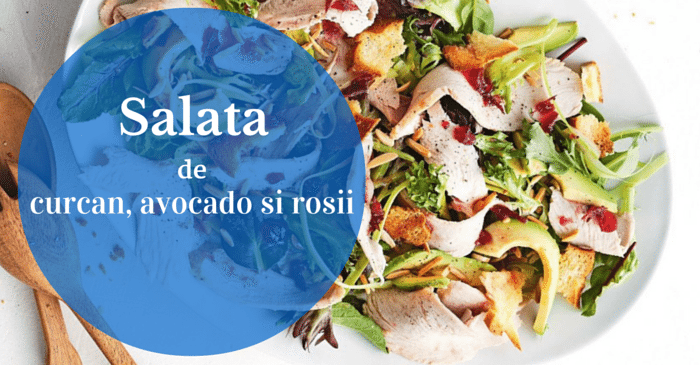 Salata de curcan, avocado si rosii