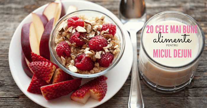 18 cele mai bune alimente pentru micul dejun