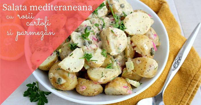 Salata mediteraneana cu rosii, cartofi si parmezan 1