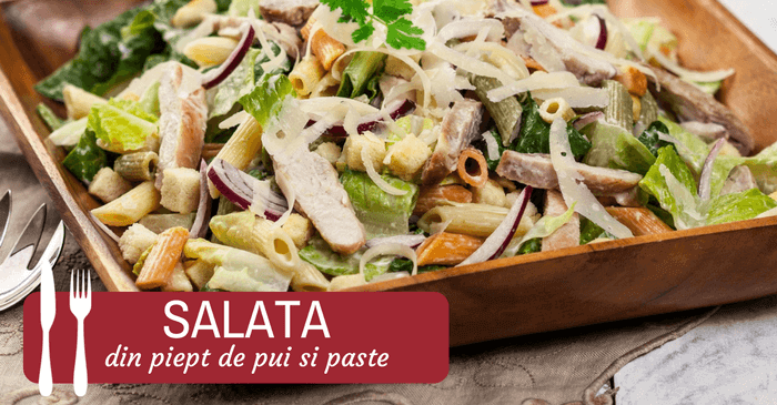 salata din piept de pui si paste