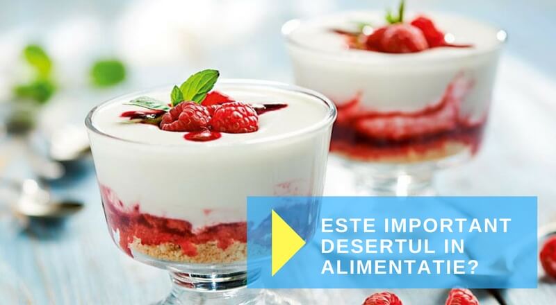 Importanta desertului in alimentatie 3