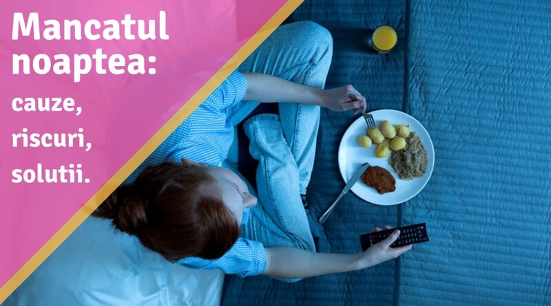 Mancatul noaptea: cauze, riscuri si cele mai simple solutii