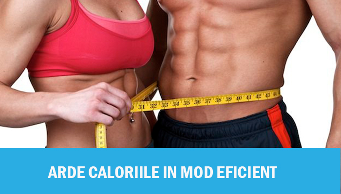 Cum sa arzi calorii in mod eficient si sanatos