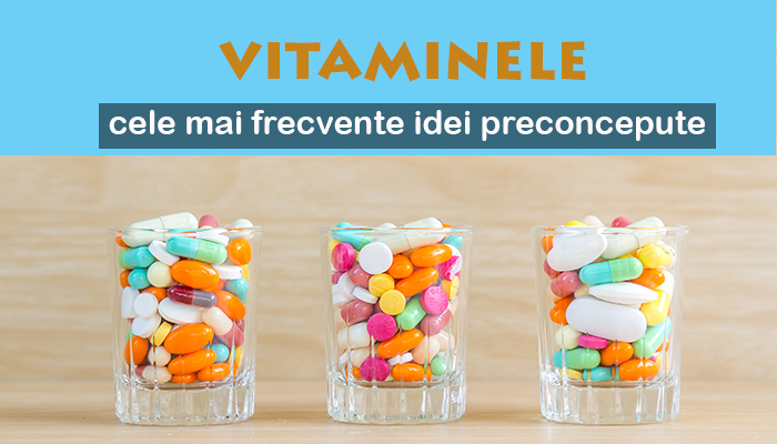 Vitaminele – cele mai frecvente idei preconcepute