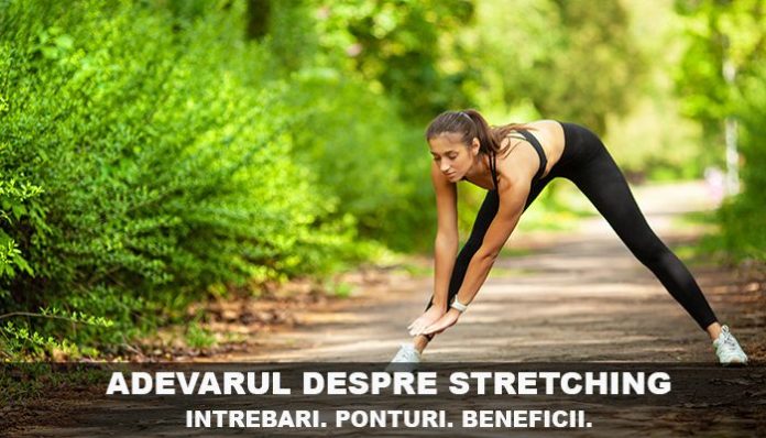 Adevarul despre stretching - Intrebari. Ponturi. Beneficii
