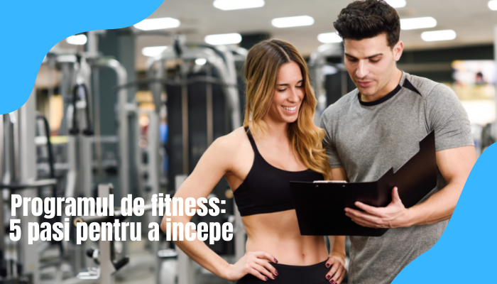 Programul de fitness: 5 pasi pentru a incepe