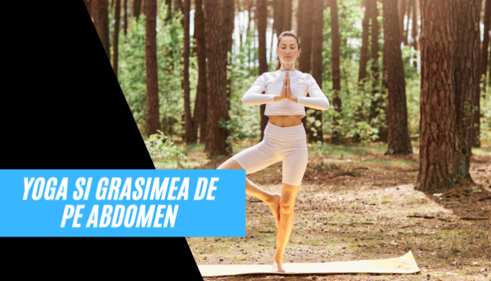 Yoga si grasimea de pe abdomen