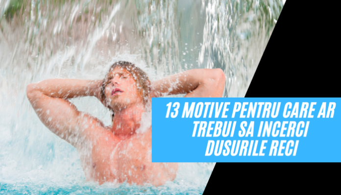 13 motive pentru care ar trebui sa incerci dusurile reci