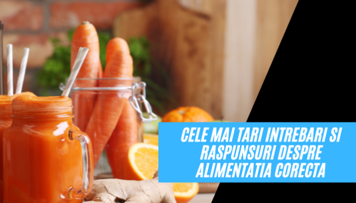 Cele mai tari intrebari si raspunsuri despre alimentatia corecta
