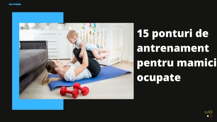 15 ponturi de antrenament pentru mamici ocupate