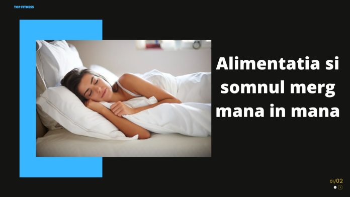 Alimentatia si somnul merg mana in mana
