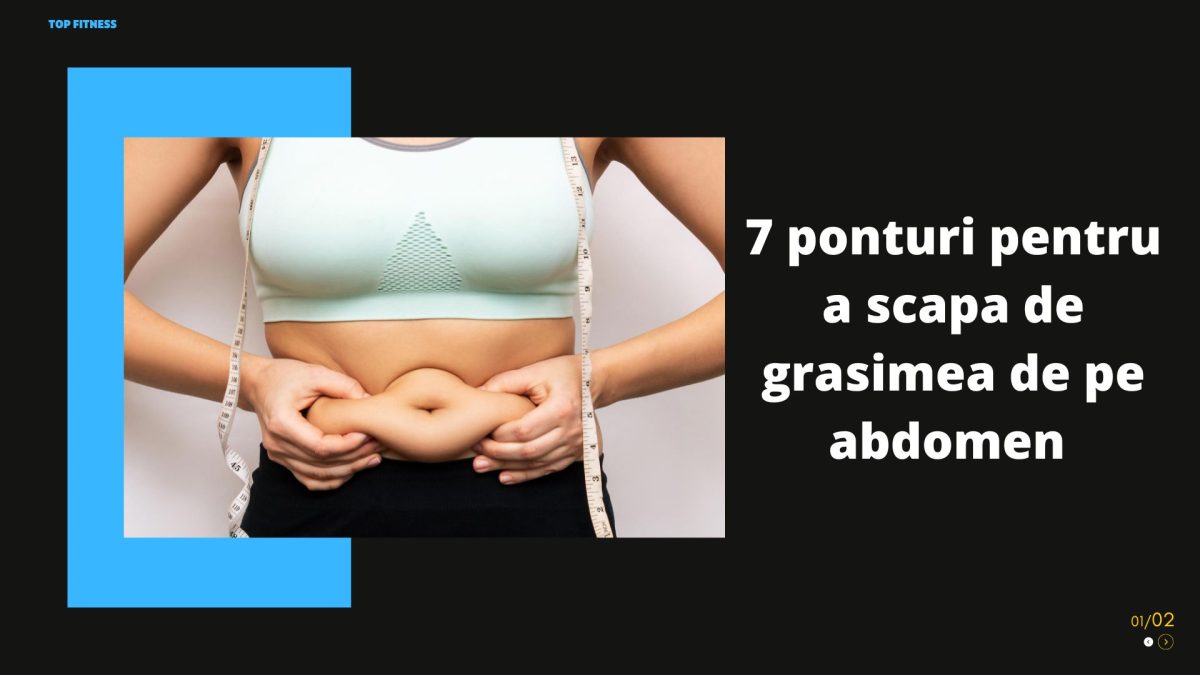 7 ponturi pentru a scapa de grasimea de pe abdomen