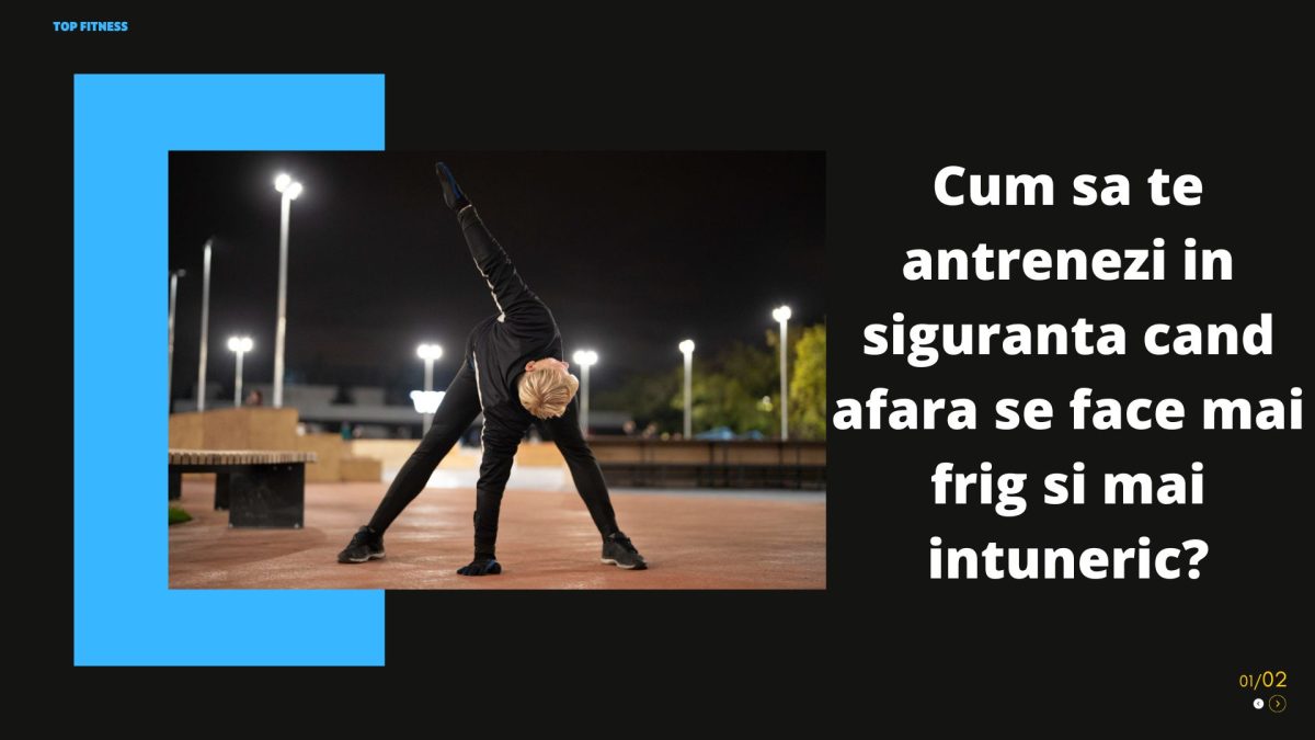 Cum sa te antrenezi in siguranta cand afara se face mai frig si mai intuneric?