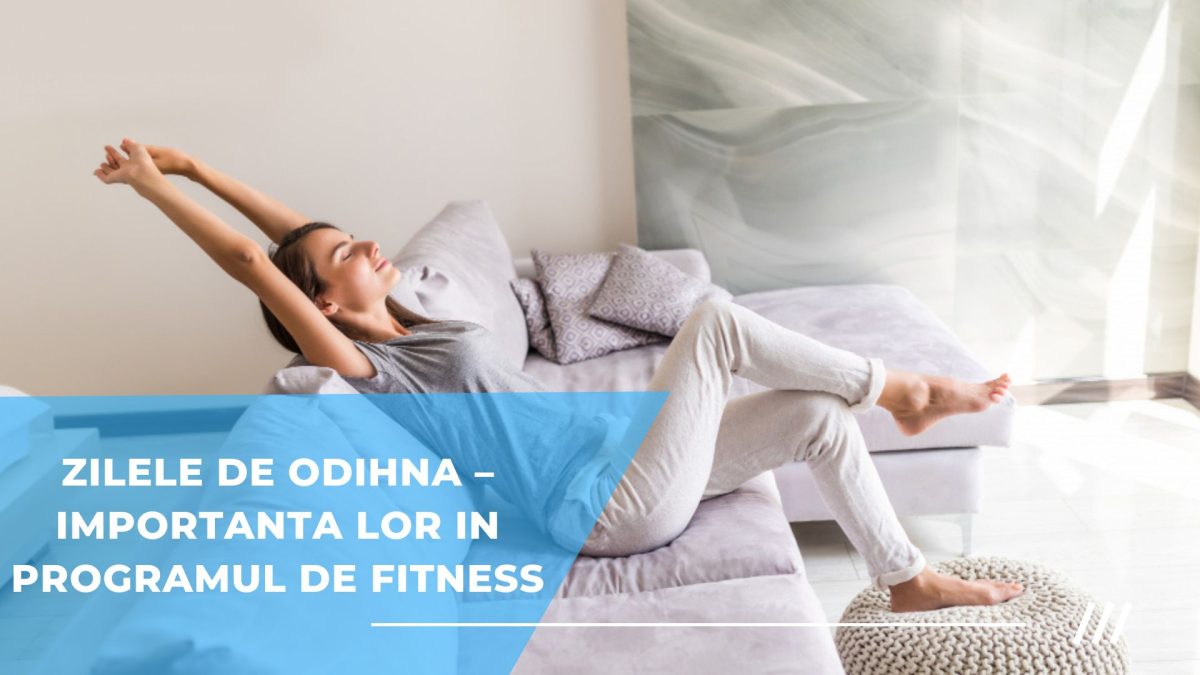 Zilele de odihna – importanta lor in programul de fitness