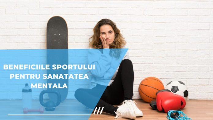 Beneficiile sportului pentru sanatatea mentala