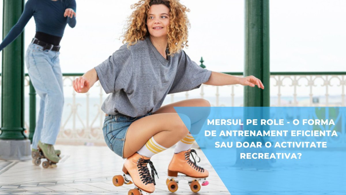 Mersul pe role sau pe patine cu rotile – o forma de antrenament eficienta sau doar o activitate recreativa? 13
