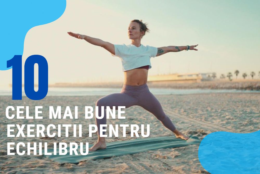 Cele mai bune 10 exercitii pentru echilibru