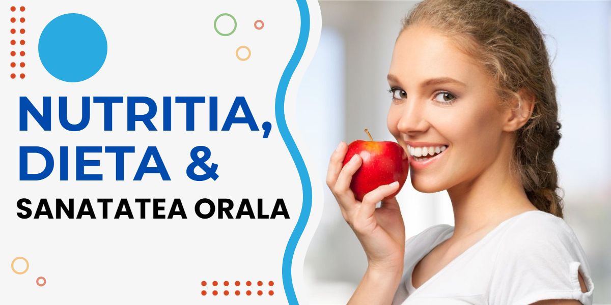 Nutriția, dieta și sănătatea orală 7