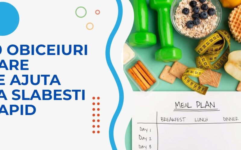 10 obiceiuri care te ajuta sa slabesti rapid