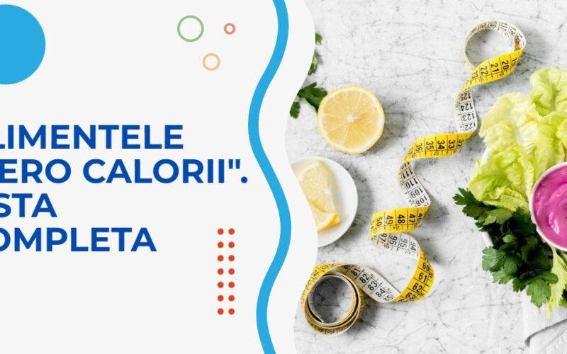 Alimentele “Zero Calorii”. Lista completa